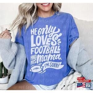 He Only Loves Football And His Mama Tee Womens Tshirt